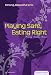 Playing Safe, Eating Right: Making Healthy Choices (Essential Health: Strong Beautiful Girls)