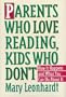 Parents Who Love Reading, Kids Who Don't: How It Happens and What You Can Do About It
