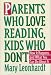 Book Parents Who Love Reading, Kids Who Don't: How It Happens and What You Can Do About It