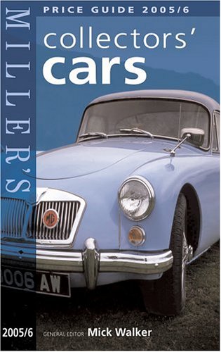 Miller's Collectors' Cars Price Guide 2005/6 (Miller's Collectors Cars Yearbook and Price Guide)