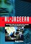 Al-Jazeera: The Inside Story Of The Arab News Channel That Is Challenging The West Al-Jazeera: The Inside Story Of The Arab News Channel That Is Challenging The West