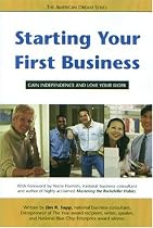 Starting Your First Business: Gain Independence and Love Your Work (American Dream Series)