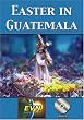 Easter in Guatemala DVD