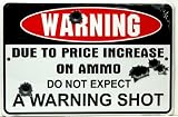 Warning Due to Price Increase on Ammo Do Not Expect a... Warning Due to Price Increase on Ammo Do Not Expect a...