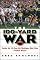 The 100-Yard War: Inside the 100-Year-Old Michigan-Ohio State Football Rivalry