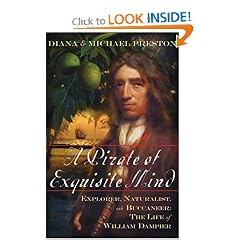 A Pirate of Exquisite Mind: Explorer, Naturalist, and Buccaneer: The Life of William Dampier