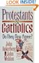 Protestants & Catholics: Do They Now Agree?