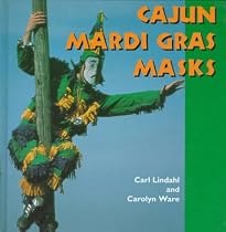 Cajun Mardi Gras Masks (Folk Art and Artists Series)