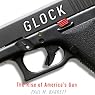 Glock: The Rise of America's Gun