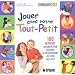 Jouer avec votre tout-petit. 100 activit�s amusantes pour maximiser le d�veloppement de votre tout-petit