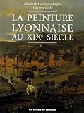 Revue Editions de l'Amateur  / La Peinture Lyonnaise au XIXe siècle