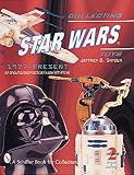 Collecting Star Wars Toys 1977-1997: Unauthorised Practical Guide (Schiffer Book for Collectors)