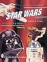 Collecting Star Wars Toys 1977-Present: An Unauthorized Practical Guide (A Schiffer Book for Collectors)