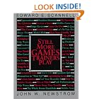 Click here to buy Still More Games Trainers Play by  Edward E. Scannell and John W. Newstrom.
