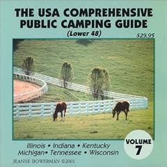 The U.S.A. Comprehensive Public Camping Guide: Illinois, Indiana, Kentucky, Michigan, Tennessee, Wisconsin