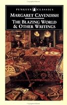The "Blazing World" and Other Writings (Penguin Classics)