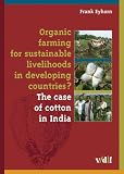 Organic Farming for Sustainable Livelihoods in Developing Countries?: The Case of Cotton in India