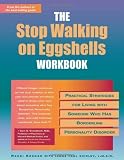 The Stop Walking on Eggshells Workbook: Practical Strategies for Living With Someone Who Has Borderline Personality Disorder