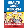 Health Care Reform: What It Is, Why It's Necessary, How It Works