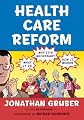Health Care Reform: What It Is, Why It's Necessary, How It Works