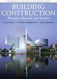 Building Construction: Principles, Materials, and Systems 2009 UPDATE