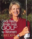 Cindy Reid's Ultimate Guide to Golf for Women