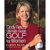 Cindy Reid's Ultimate Guide to Golf for Women