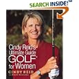 Cindy Reid's Ultimate Guide to Golf for Women by Cindy Reid and Steve Eubanks