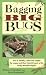 Books : Bagging Big Bugs: How to Identify, Collect, and Display the Largest and Most Colorful Insects of the Rocky Mountain Region