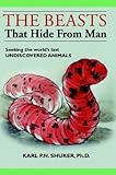 The Beasts That Hide from Man: Seeking the World's Last Undiscovered Animals