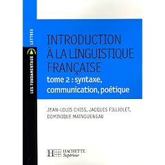 Introduction � la linguistique fran�aise : Tome 2, syntaxe, communication, po�tique