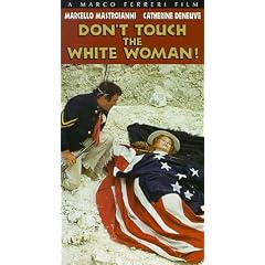 Don't Touch the White Woman! [VHS]