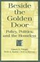 Beside the Golden Door: Policy, Politics, and the Homeless (Social Institutions and Social Change)