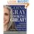 Going Gray, Looking Great!: The Modern Woman's Guide to Unfading Glory
