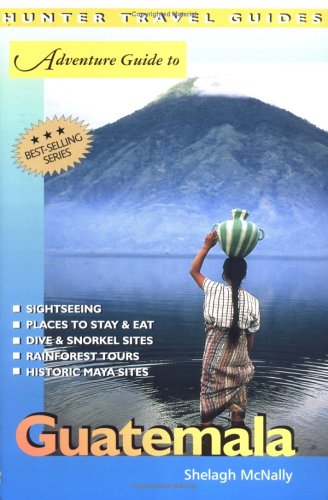 City Travel Guides Discounted  Books : Adventure Guatemala, 1st Ed.