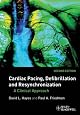 Cardiac Pacing, Defibrillation and Resynchronization: A Clinical Approach