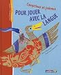 Comptines et po�mes pour jouer avec la langue