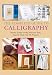 The Complete Guide to Calligraphy: Master Scripts of the West and East, Step-by-Step with 45 Projects
