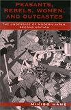 Peasants, Rebels, and Outcastes: The Underside of Modern Japan, Second Edition