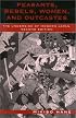 Peasants, Rebels, and Outcastes: The Underside of Modern Japan, Second Edition