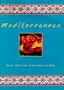 Mediterranean: Over 300 Sun-drenched Recipes (Cookery)