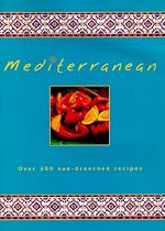 Mediterranean: Over 300 Sun-drenched Recipes (Cookery)