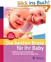 Die besten Breie f�r Ihr Baby: Einfach, lecker und gesund: Monat f�r Monat die richtige Kost