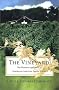 The Vineyard: The Pleasures and Perils of Creating an American Family Winery The Vineyard: The Pleasures and Perils of Creating an American Family Winery