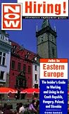 Now Hiring! Jobs in Eastern Europe: The Insider's Guide to Working and Living in the Czech Republic, Hungary, Poland, and Slovakia (Clarke Canfield)