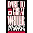 Dare to Be a Great Writer: 329 Keys to Powerful Fiction by  Leonard Bishop