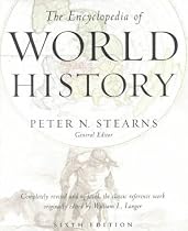 The Encyclopedia of World History: Ancient, Medieval and Modern - Chronologically Arranged