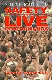 Focal Guide to Safety in Live Performance (Live Performance Technology, Vol 1)