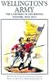 Wellington's Army: Uniforms of the British Soldier,1812-1815