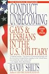 Conduct Unbecoming : Gays and Lesbians in the U.S. Military